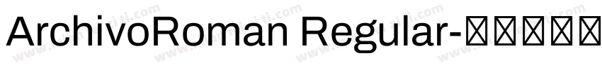 ArchivoRoman Regular字体转换